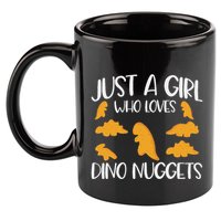 Just A Girl Who Loves Dino Nuggets Dinosaur Chicken Nuggets 11oz C Handle Ceramic Mug