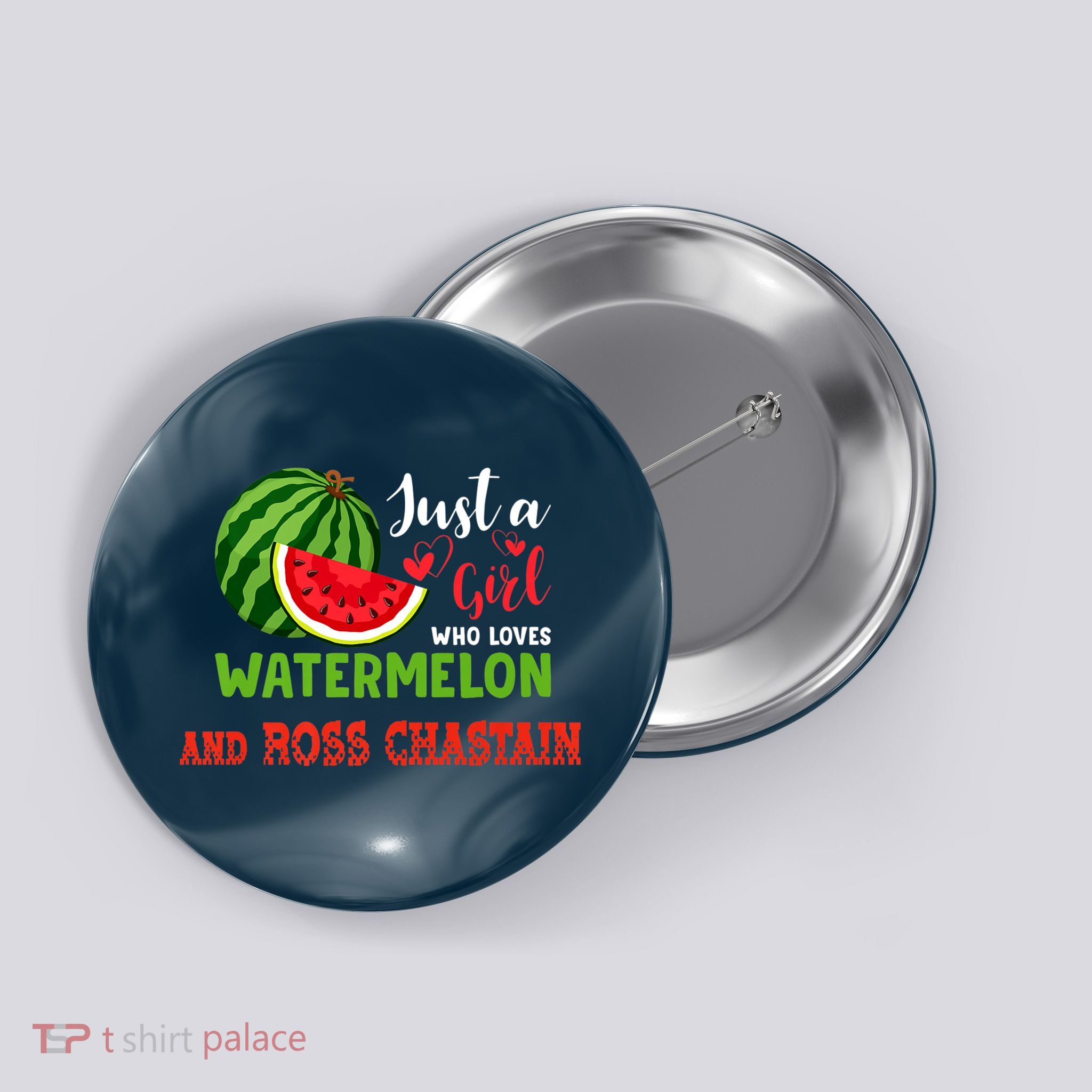 JUST A GIRL WHO LOVES WATERMELON AND ROSS CHASTAIN Premium Button