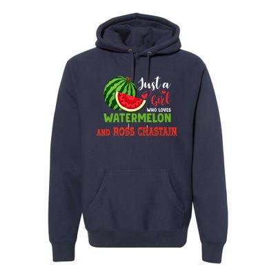 JUST A GIRL WHO LOVES WATERMELON AND ROSS CHASTAIN Premium Premium Hoodie