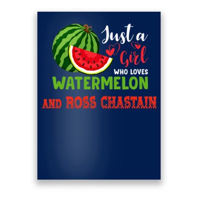 JUST A GIRL WHO LOVES WATERMELON AND ROSS CHASTAIN Premium Poster