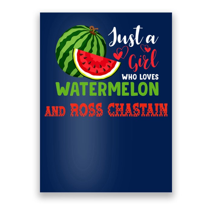 JUST A GIRL WHO LOVES WATERMELON AND ROSS CHASTAIN Premium Poster