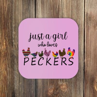 Just A Girl Who Loves Peckers Coaster