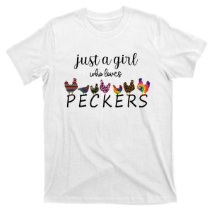 Just A Girl Who Loves Peckers T-Shirt