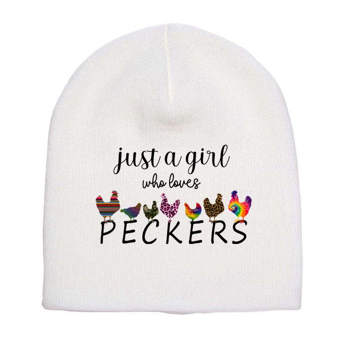 Just A Girl Who Loves Peckers Short Acrylic Beanie