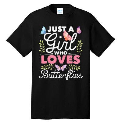 Just A Girl Who Loves Butterflies Nature Butterfly Lover Tall T-Shirt