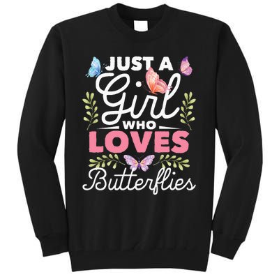 Just A Girl Who Loves Butterflies Nature Butterfly Lover Tall Sweatshirt