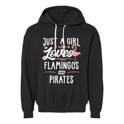 Just A Girl Who Loves Flamingos And Pirates Gift Flamingo Garment-Dyed Fleece Hoodie