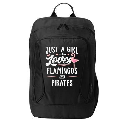 Just A Girl Who Loves Flamingos And Pirates Gift Flamingo City Backpack