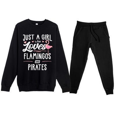 Just A Girl Who Loves Flamingos And Pirates Gift Flamingo Premium Crewneck Sweatsuit Set