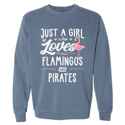 Just A Girl Who Loves Flamingos And Pirates Gift Flamingo Garment-Dyed Sweatshirt