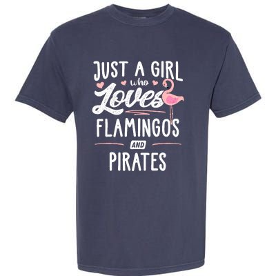 Just A Girl Who Loves Flamingos And Pirates Gift Flamingo Garment-Dyed Heavyweight T-Shirt