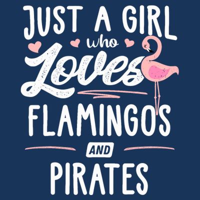 Just A Girl Who Loves Flamingos And Pirates Gift Flamingo T-Shirt