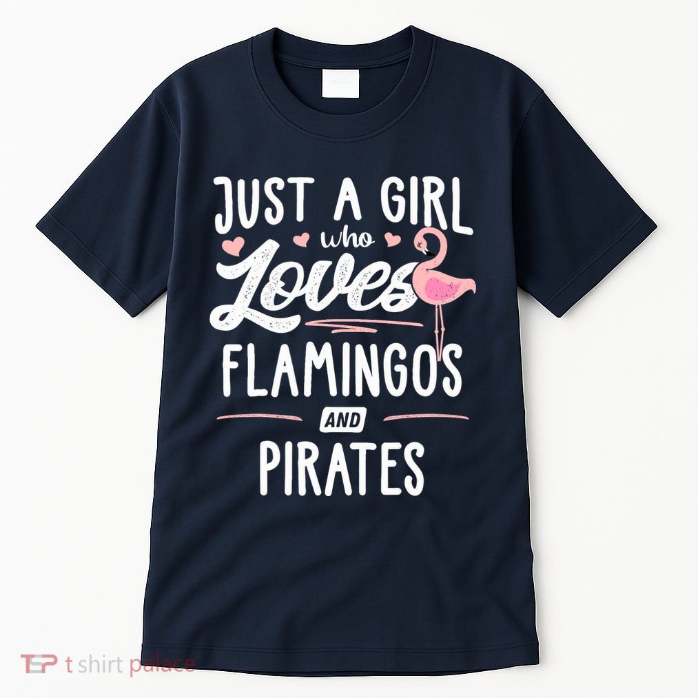 Just A Girl Who Loves Flamingos And Pirates Gift Flamingo Tall T-Shirt