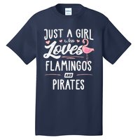 Just A Girl Who Loves Flamingos And Pirates Gift Flamingo Tall T-Shirt