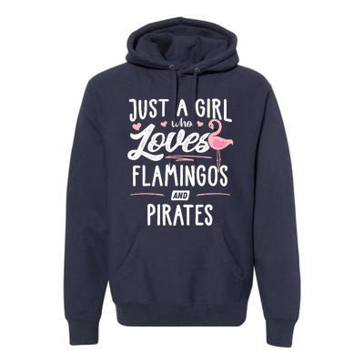 Just A Girl Who Loves Flamingos And Pirates Gift Flamingo Premium Hoodie