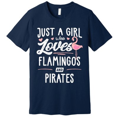 Just A Girl Who Loves Flamingos And Pirates Gift Flamingo Premium T-Shirt