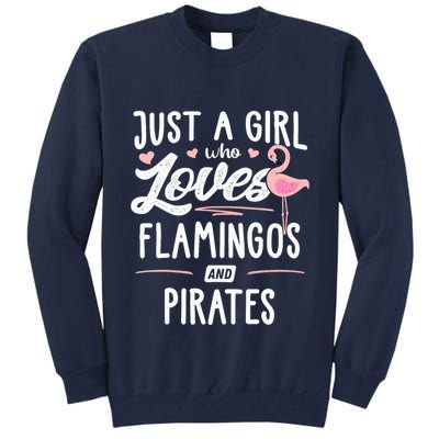 Just A Girl Who Loves Flamingos And Pirates Gift Flamingo Tall Sweatshirt