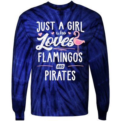 Just A Girl Who Loves Flamingos And Pirates Gift Flamingo Tie-Dye Long Sleeve Shirt