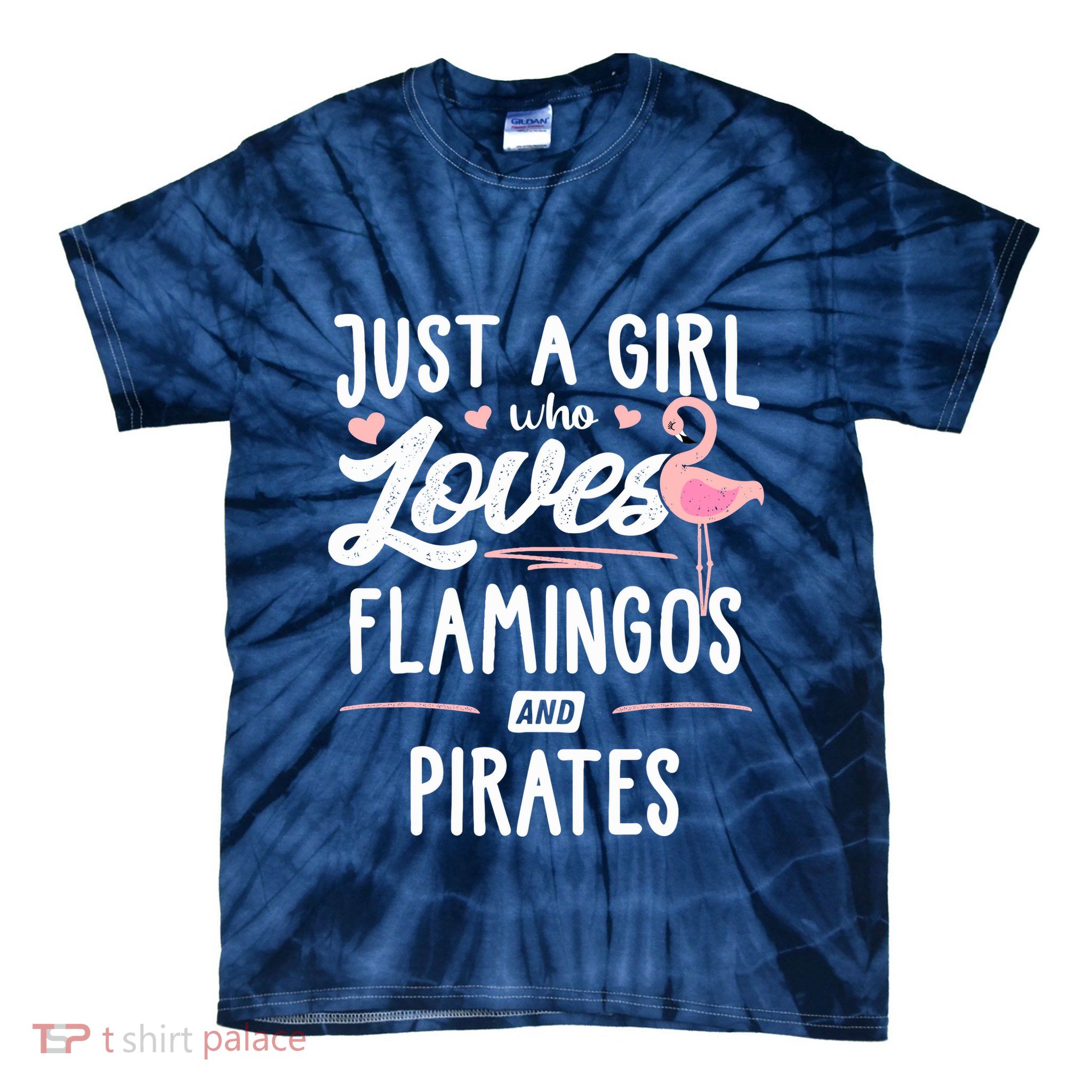 Just A Girl Who Loves Flamingos And Pirates Gift Flamingo Tie-Dye T-Shirt