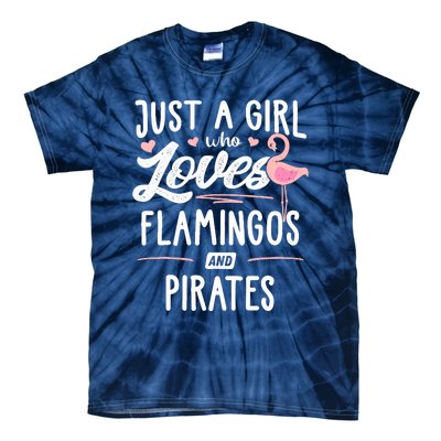 Just A Girl Who Loves Flamingos And Pirates Gift Flamingo Tie-Dye T-Shirt