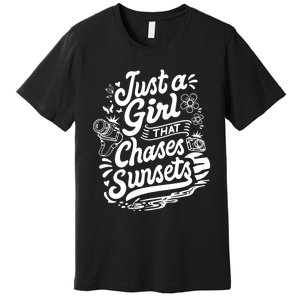 Just A Girl That Chases Sunsets, Photographer Premium Premium T-Shirt