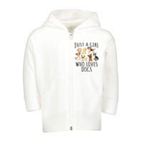 Just A Girl Who Loves Dogs Funny Puppy Toddler Zip Fleece Hoodie