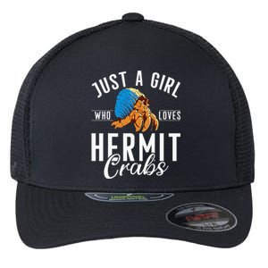 Just A Girl Who Loves Hermit Crabs Flexfit Unipanel Trucker Cap