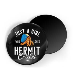 Just A Girl Who Loves Hermit Crabs Magnet