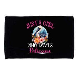 Just A Girl Who Loves Pelicans Bird For Women Microfiber Hand Towel