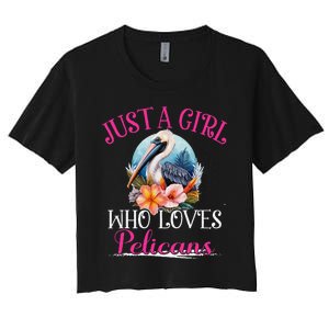 Just A Girl Who Loves Pelicans Bird For Women Women's Crop Top Tee