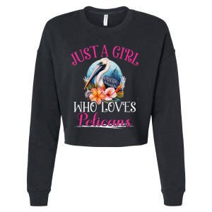 Just A Girl Who Loves Pelicans Bird For Women Cropped Pullover Crew