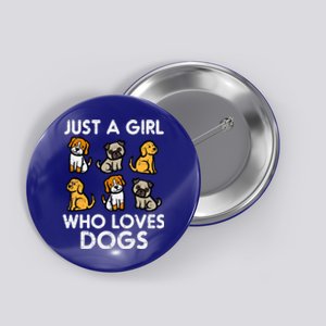 Just A Girl Who Loves Dogs Cute Pet Dog Button