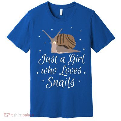 Just A Girl Who Loves Snails Cute Slug Gift Snail Cute Gift Premium T-Shirt
