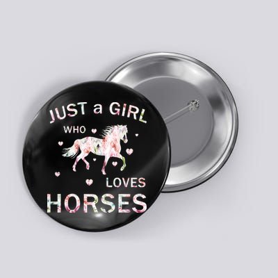 JUST A GIRL WHO LOVEs Horses Button