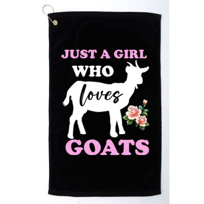 Just A Girl Who Loves Goats Gift Funny Goat Lover And Farming Gift Platinum Collection Golf Towel