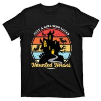 Just A Girl Who Loves Haunted Houses Funny Halloween Addict T-Shirt