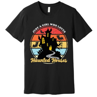 Just A Girl Who Loves Haunted Houses Funny Halloween Addict Premium T-Shirt