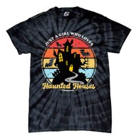 Just A Girl Who Loves Haunted Houses Funny Halloween Addict Tie-Dye T-Shirt