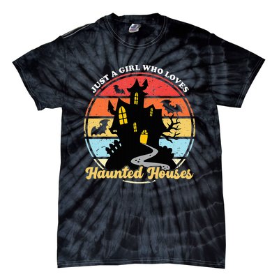 Just A Girl Who Loves Haunted Houses Funny Halloween Addict Tie-Dye T-Shirt