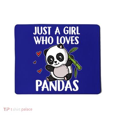 Just A Girl Who Loves Pandas Panda Bear Cute Panda Costume Gift Mousepad
