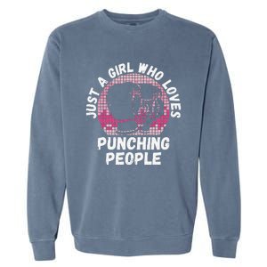 Just A Girl Who Loves Punching People Funny Boxing Garment-Dyed Sweatshirt