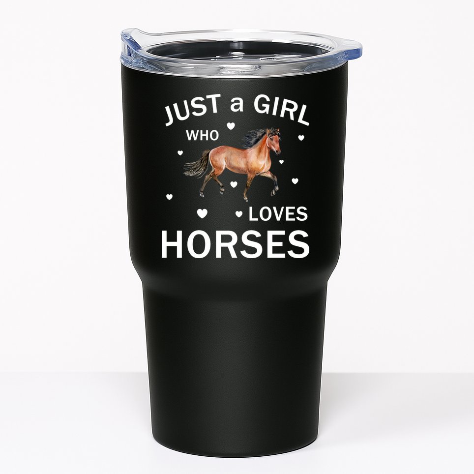 JUST A GIRL WHO LOVEs Horses Tumbler