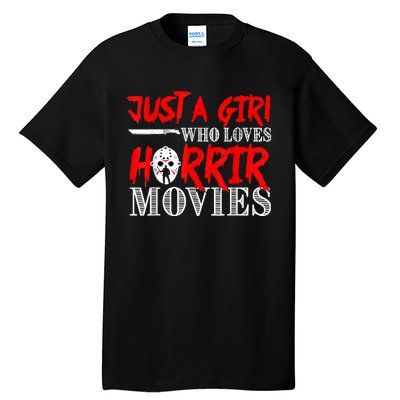 Just A Girl Who Loves Horror Movies Design Halloween Costume Tall T-Shirt