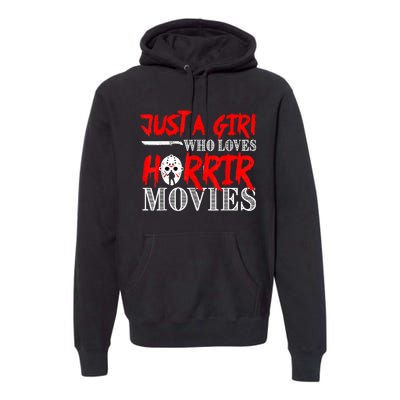 Just A Girl Who Loves Horror Movies Design Halloween Costume Premium Hoodie