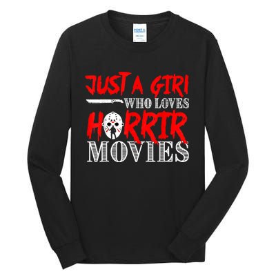 Just A Girl Who Loves Horror Movies Design Halloween Costume Tall Long Sleeve T-Shirt