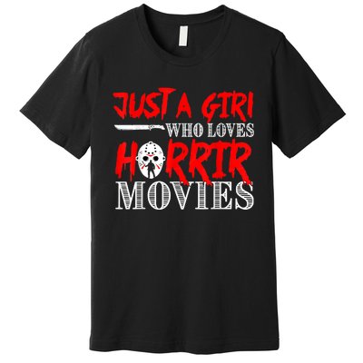 Just A Girl Who Loves Horror Movies Design Halloween Costume Premium T-Shirt