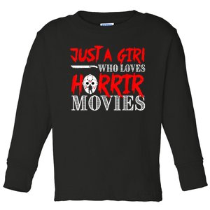 Just A Girl Who Loves Horror Movies Design Halloween Costume Toddler Long Sleeve Shirt