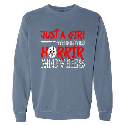 Just A Girl Who Loves Horror Movies Design Halloween Costume Garment-Dyed Sweatshirt