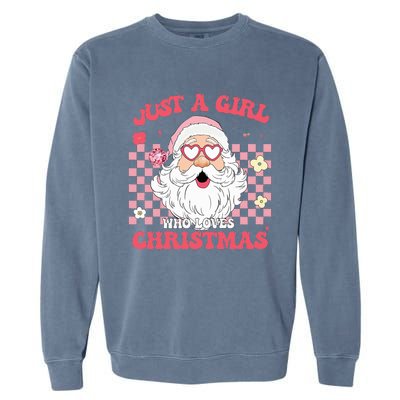 Just A Girl Who Loves Christmas Xmas Creative Funny Santa  Garment-Dyed Sweatshirt