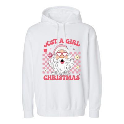 Just A Girl Who Loves Christmas Xmas Creative Funny Santa  Garment-Dyed Fleece Hoodie